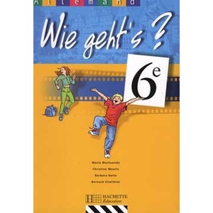 WIE GEHT'S? 6E LV1 - ALLEMAND - LIVRE DE L'ELEVE - EDITION 2000