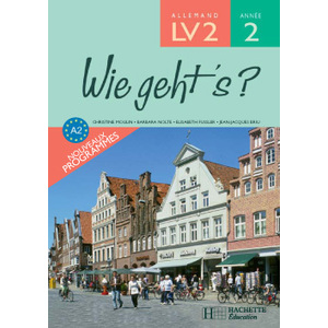 WIE GEHT'S? 3E LV2 PALIER 1 ANNEE 2 - ALLEMAND - LIVRE DE L'ELEVE - EDITION 2006