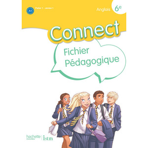 CONNECT 6E / PALIER 1 ANNEE 1 - ANGLAIS - FICHIER PEDAGOGIQUE - EDITION 2011