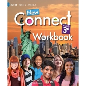 NEW CONNECT 3E / PALIER 2 ANNEE 2 - ANGLAIS - WORKBOOK - EDITION 2014