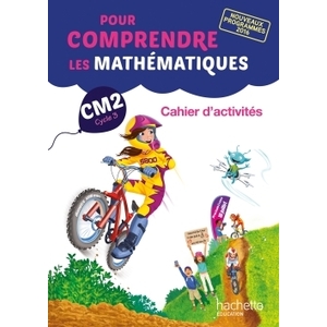 POUR COMPRENDRE LES MATHEMATIQUES CM2 - CAHIER D'ACTIVITES GEOMETRIQUES - ED. 2017