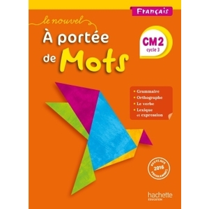 LE NOUVEL A PORTEE DE MOTS - FRANCAIS CM2 - LIVRE ELEVE - ED. 2017