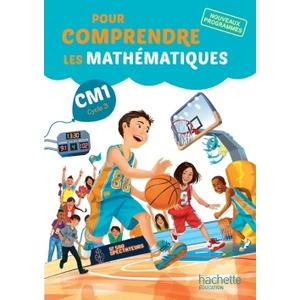 POUR COMPRENDRE LES MATHEMATIQUES CM1 - FICHIER ELEVE - ED. 2016