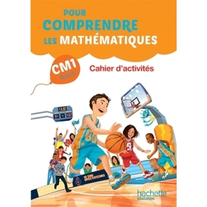 POUR COMPRENDRE LES MATHEMATIQUES CM1 - CAHIER ELEVE - ED. 2016