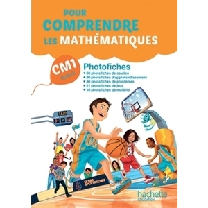 POUR COMPRENDRE LES MATHEMATIQUES CM1 - PHOTOFICHES - ED. 2016