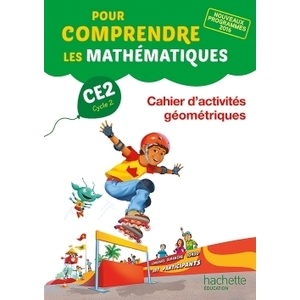 POUR COMPRENDRE LES MATHEMATIQUES CE2 - CAHIER D'ACTIVITES GEOMETRIQUES - ED. 2017