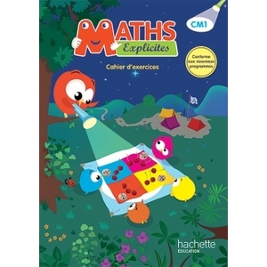 MATHS EXPLICITES CM1 - CAHIER DE L'ELEVE - ED. 2016