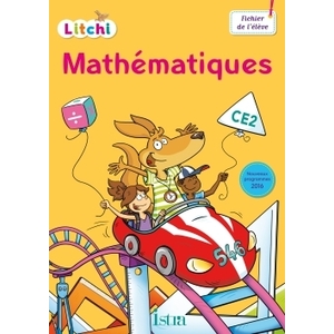 LITCHI MATHEMATIQUES CE2 - FICHIER ELEVE - ED. 2017