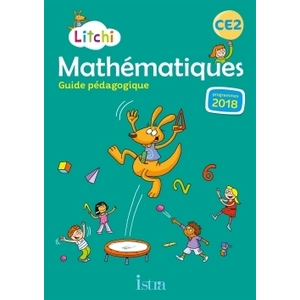 LITCHI MATHEMATIQUES CE2 - GUIDE PEDAGOGIQUE - ED. 2020