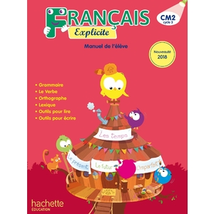 FRANCAIS EXPLICITE CM2 - LIVRE DE L'ELEVE - ED. 2018