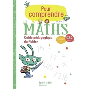 POUR COMPRENDRE LES MATHS CE2 - GUIDE DU FICHIER ELEVE - ED. 2020