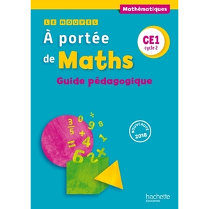 LE NOUVEL A PORTEE DE MATHS CE1 - GUIDE PEDAGOGIQUE - ED. 2018