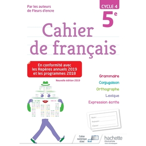 CAHIER DE FRANCAIS CYCLE 4 / 5E - ED. 2019