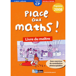 PLACE AUX MATHS ! CP 2009 LIVRE DU MAITRE