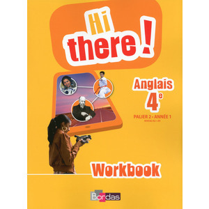 HI THERE ! ANGLAIS 4E 2014 WORKBOOK ELEVE