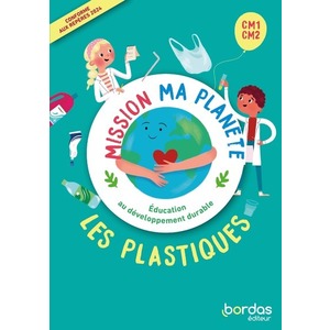 MISSION MA PLANETE - EDD - LES PLASTIQUES CM1-CM2 - 2024 - POCHETTE - CLASSE