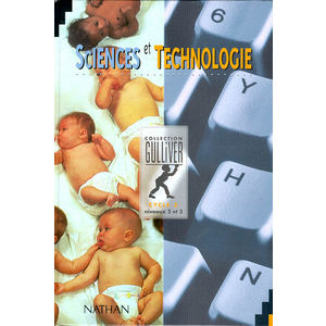 SCIENCES & TECHNOLOGIE CYCLE 3 NIVEAUX 2 ET 3 LIVRE DE L'ELEVE CM1/CM2