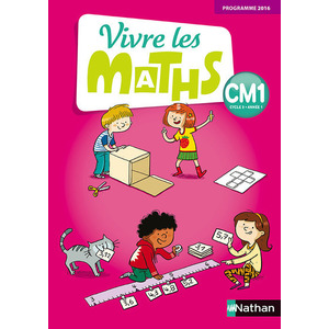 VIVRE LES MATHS - FICHIER ELEVE - CM1 - 2017