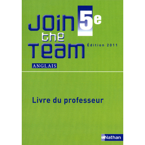 JOIN THE TEAM 5E 2011 - LIVRE DU PROFESSEUR