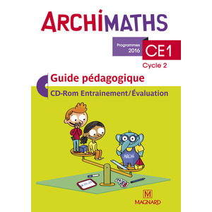 ARCHIMATHS CE1 (2017) - GUIDE PEDAGOGIQUE AVEC CD-ROM - LA METHODE QUI FAIT AIMER LES MATHS