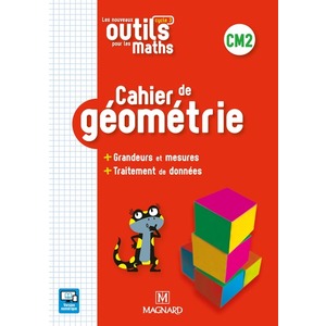 LES NOUVEAUX OUTILS POUR LES MATHS CM2 (2019) - CAHIER DE GEOMETRIE