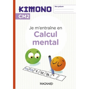 KIMONO CM2 : CAHIER DE CALCUL MENTAL (2024)