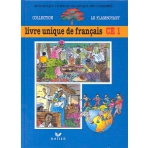 LE FLAMBOYANT LIVRE DE L'ELEVE, LIVRE UNIQUE DE FRANCAIS, CE1, COMORES