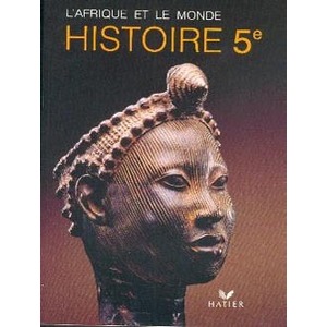 L'AFRIQUE ET LE MONDE, HISTOIRE, 5E, LIVRE DE L'ELEVE