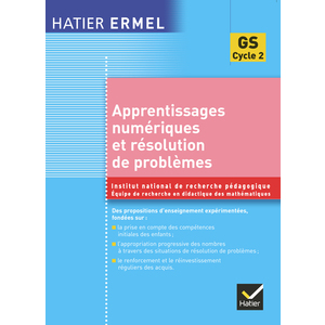 ERMEL - APPRENTISSAGES NUMERIQUES ET RESOLUTION DE PROBLEMES GRANDE SECTION