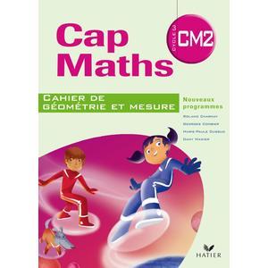 CAP MATHS CM2 ED. 2010 - CAHIER DE GEOMETRIE-MESURE