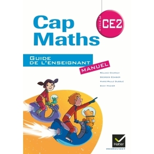 CAP MATHS CE2 ED. 2011, GUIDE DE L'ENSEIGNANT SEUL (EDITION MANUEL) NON VENDU SEUL