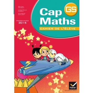 CAP MATHS GS ED. 2015 - CAHIER DE L'ELEVE