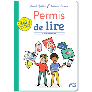 MDI - PERMIS DE LIRE - CAHIER DE LECTURE - 12 ETAPES POUR SE RECONCILIER AVEC LA LECTURE !