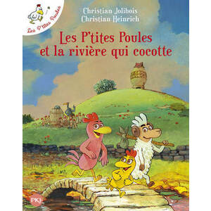 LES P'TITES POULES ET LA RIVIERE QUI COCOTTE - TOME 18 - VOL18