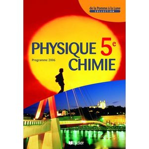 DE LA POMME A LA LUNE 5E - LIVRE ELEVE - PHYSIQUE CHIMIE 5E ED 2006 LIVRE ELEVE