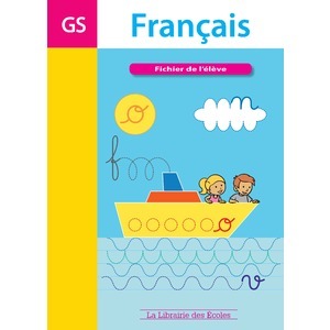 FRANCAIS GS - FICHIER DE L'ELEVE