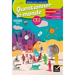 MAGELLAN ET GALILEE - QUESTIONNER LE MONDE CE2 ED. 2017 - LIVRE ELEVE