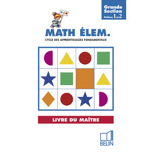 MATH ELEM. - GRANDE SECTION - CYCLE DES APPRENTISSAGES FONDAMENTAUX  LIVRE DU MAITRE