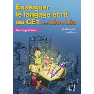 ENSEIGNER LE LANGAGE ECRIT AU CE1 - LIVRE DU PROFESSEUR