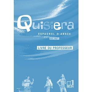 QUISIERA  - 2E ANNEE / A2 - A2+ - LIVRE DU PROFESSEUR