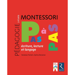 PEDAGOGIE MONTESSORI L'ECRITURE, LA LECTURE ET LANGAGE 2-6 ANS