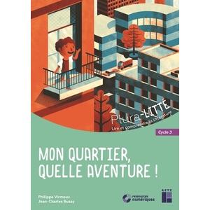 MON QUARTIER QUELLE AVENTURE ! - CYCLE 3 + CD