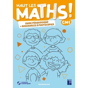 HAUT LES MATHS CM1- GUIDE PEGAGOGIQUE + RESSOURCES A PHOTOCOPIER ED 2021