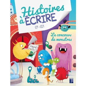 HISTOIRES A ECRIRE CP-CE1 - LE CONCOURS DE MONSTRES + TELECHARGEMENT