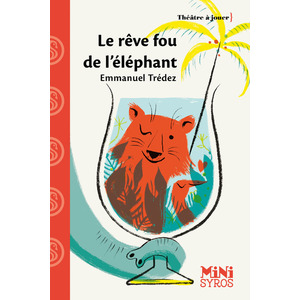 LE REVE FOU DE L'ELEPHANT