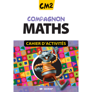 COMPAGNON MATHS CM2 - CAHIERS D'ACTIVITES (PAR 5) + CORRIGE