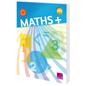 MATHS + CM1 - MANUEL DE L ELEVE EDITION 2016