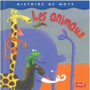 HISTOIRE DE MOTS / LES ANIMAUX *