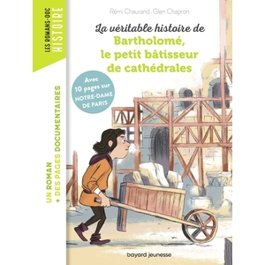 LA VERITABLE HISTOIRE DE BARTHOLOME, LE PETIT BATISSEUR DE CATHEDRALES